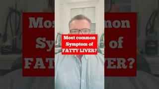 The #1 symptom of Fatty Liver is…