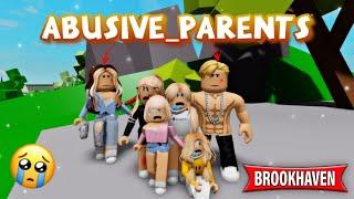 ABUSIVE PARENTS! - BROOKHAVEN RP (Roblox Brookhaven)