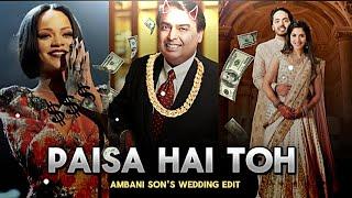 Paisa Hai Toh Ft. Ambani | Ambani Son's Wedding Edit | Paisa Hai Toh Edit