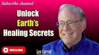 Kryon - Lee Carroll | Unlock the Secrets of Healing Through Nature and Reclaim Your Divine Health