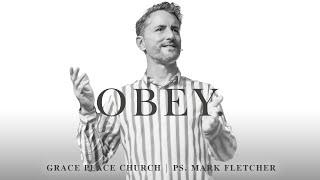 Grace Place Church | Obey - Ps. Mark Fletcher