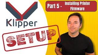 How To Flash Klipper Firmware To Your 3D Printer - Klipper 3D Printer Series Part 5