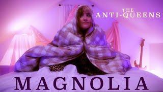 The Anti-Queens - Magnolia (Official Video)