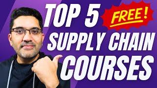 TOP 5 FREE Supply Chain Courses for Beginners -Kickstart your SCM Career with these resources