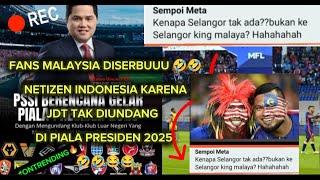 Fans Malaysia diserbuuu Netizen Indonesia Karena Club Nya tak Di Undang Piala Presiden 2025.