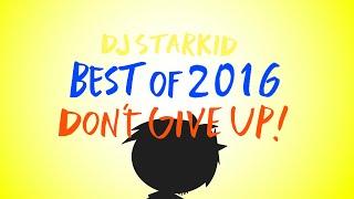 DJ Starkid Mashup - Best of 2016 (Don't Give Up!)