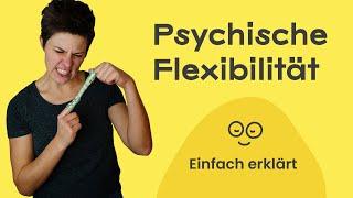 Psychische Flexibilität (einfach erklärt) ⬡ Akzeptanz- und Commitment-Therapie (ACT)