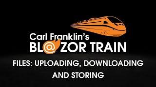 Blazor Files... Uploading, Downloading, and Storing: Carl Franklin's Blazor Train ep 37