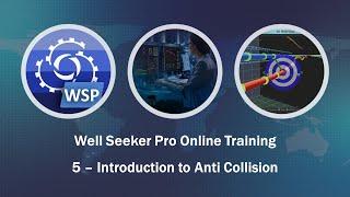 05 - Innova Online Training - Well Seeker Pro Introduction to Anti-Collision