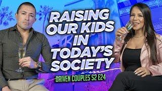 Driven Couples S2 E24: Raising our 3 Daughters in Today's Day in Age #powercouple