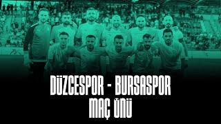 Düzcespor - Bursaspor (Maç önü)