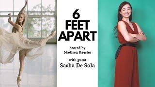 6 Feet Apart with Sasha De Sola | Madison Keesler