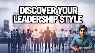 Mastering Leadership Styles: Your Path to Effective Leadership