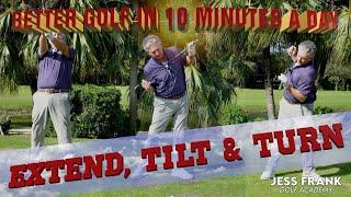 Do This 10 Minutes a Day to Make Golf Simple, Easy and Fun! Extend Tilt &  Turn | PGA Pro Jess Frank