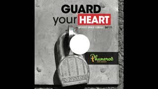 “Guard Your Heart”