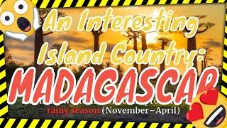 An Interesting Island Country: MADAGASCAR