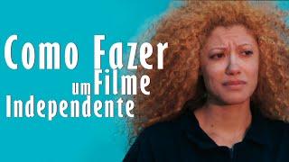 Como fazer Cinema Independente?