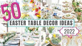 50 AMAZING EASTER TABLE DECOR IDEAS | Easter tablescapes 2022