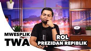 Mwesplik Twa - Rol presidan la repiblik