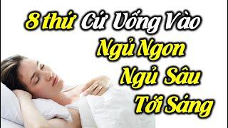 8 thứ Cứ uống vào là Ngủ Ngon Tới Sáng | Cuộc Sống Hạnh Phúc