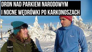 Dron nad parkiem narodowym i nocne wędrówki po Karkonoszach #WYWIAD_NA_SZLAKU