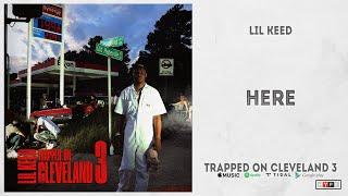 Lil Keed - "Here" (Trapped On Cleveland 3)