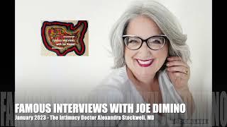 Famous Interview with Joe Dimino Featuring The Intimacy Doctor Alexandra Stockwell, MD