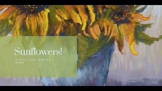 Let's Paint Sunflowers! A Pastel Still Life Demo