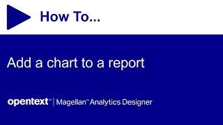 How to add a chart to a report | OpenText Magellan Analytics Designer