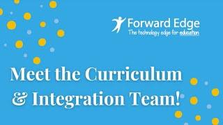 Meet the Forward Edge Curriculum & Integration Team!