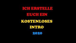 ICH ERSTELLE EUCH EIN KOSTENLOSES INTRO 2020 | Intro kostenlos erstellen | Nehmanija