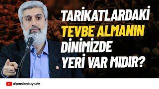 Tarikatlardaki Tevbe Almanın Dinimizde Yeri Var mıdır? Alparslan Kuytul Hocaefendi