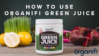 How To Use Organifi Green Juice