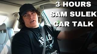 3 Hours Of Sam Sulek Car Talk  (Sleep Aid)