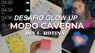 DESAFIO de GLOW UP no MODO CAVERNA - Dia 1 ( iniciando a semana )