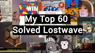 My Top 60 Solved Lostwave