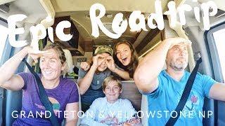 GRAND TETON TO YELLOWSTONE ADVENTURE  // EFRT EPISODE 11