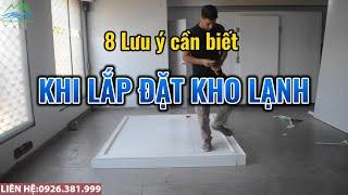 8 Lưu ý khi lắp đặt kho lạnh mà bạn cần biết - Điện Lạnh Biển Bạc