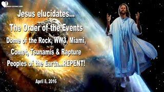 Order of Events... Dome of the Rock, World War 3, Miami, Comet & Rapture ️ Love Letter from Jesus