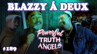 BLAZZY Á DEUX ft. Blazzy | Powerful Truth Angel | EP 189