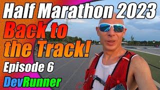 DevRunner: Half Marathon 2023 - Back to the Track! - Episode 6