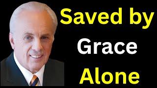 Saved by Grace Alone  | John MacArthur’s Faith-Based Motivation for Christians