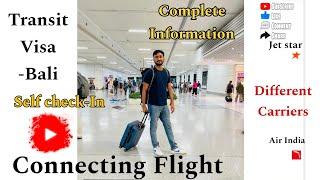 Transit - visa | Connecting Flights ️ | Different Airlines | BALI | Jetstar  AirIndia | Chang 