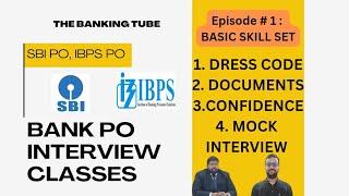 Bank PO Interview Masterclass: Episode 1 - BASIC SKILLS SET | DRESS CODE | DOCUMENTATION| CONFIDENCE