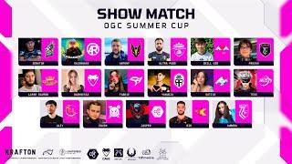 OGC CUP SUMMER - SHOW MATCH | PUBG MOBILE