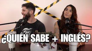 ¿QUIÉN SABE MÁS INGLÉS? | Enchiladex podcast