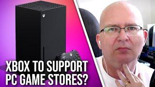 Xbox Supporting PC Game Stores - A Console/PC Hybrid?