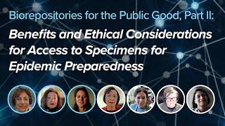 Benefits and Ethical Considerations for Access to Specimens for Epidemic Preparedness