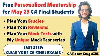 Free Mentorship for CA Final May 25 Students | CA Rohan Garg AIR5