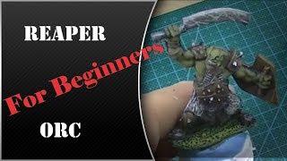 Reaper Learn To Paint Kit - Tutorial for Beginners -  Orc Marauder